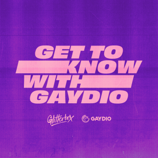 Glitterbox release latest episode of &#039;Get To Know With Gaydio&#039;